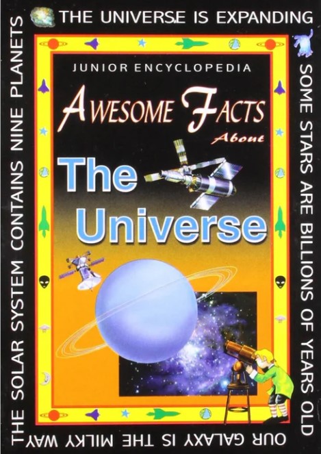 Junior Encyclopedia Awesome Facts About The Universe
